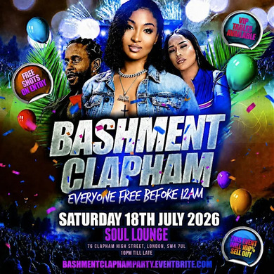 Bashment Clapham - Everyone Free Before 12AM