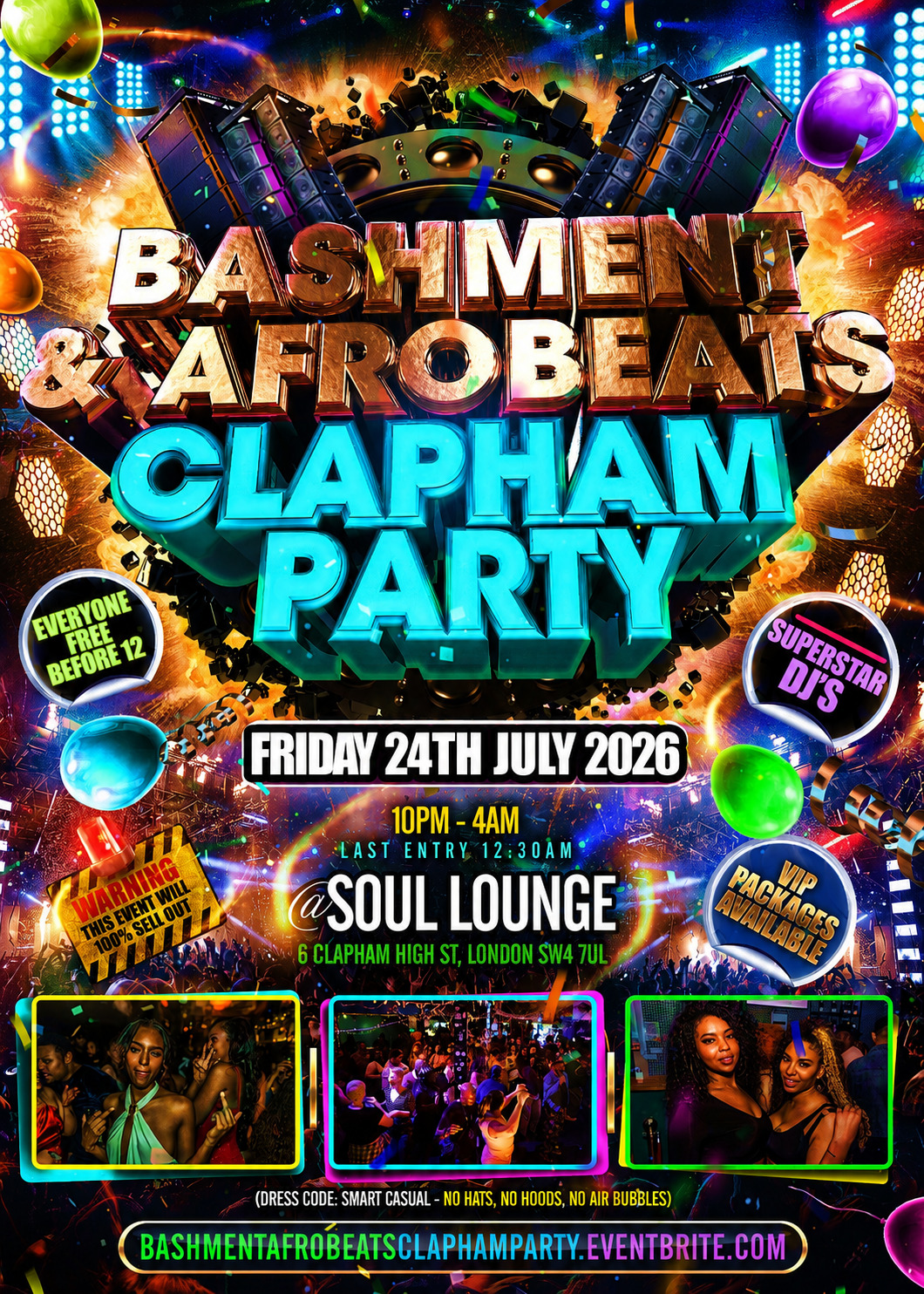 Bashment & Afrobeats Clapham Party - Everyone Free Before 12AM