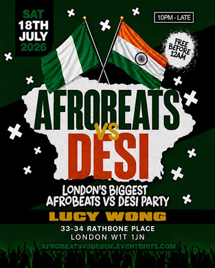 Afrobeats Vs Desi Soho - Everyone Free Before 12AM