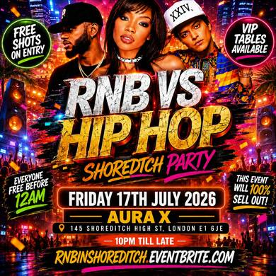 RNB VS Hip Hop Shoreditch Party - Everyone Free Before 12AM