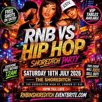 RNB VS Hip Hop Shoreditch Party - Everyone Free Before 12AM