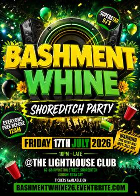Bashment Whine - Shoreditch Party - Everyone Free Before 12AM