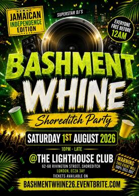 Bashment Whine - Shoreditch Party - Everyone Free Before 12AM