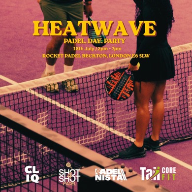  PADEL NISTA X SHOT4SHOT PADEL PRESENTS                                 HEATWAVE 