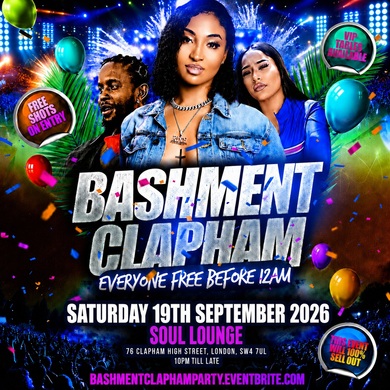 Bashment Clapham - Everyone Free Before 12AM