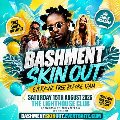 Bashment Skin Out Shoreditch Party -  Everyone Free Before 12AM