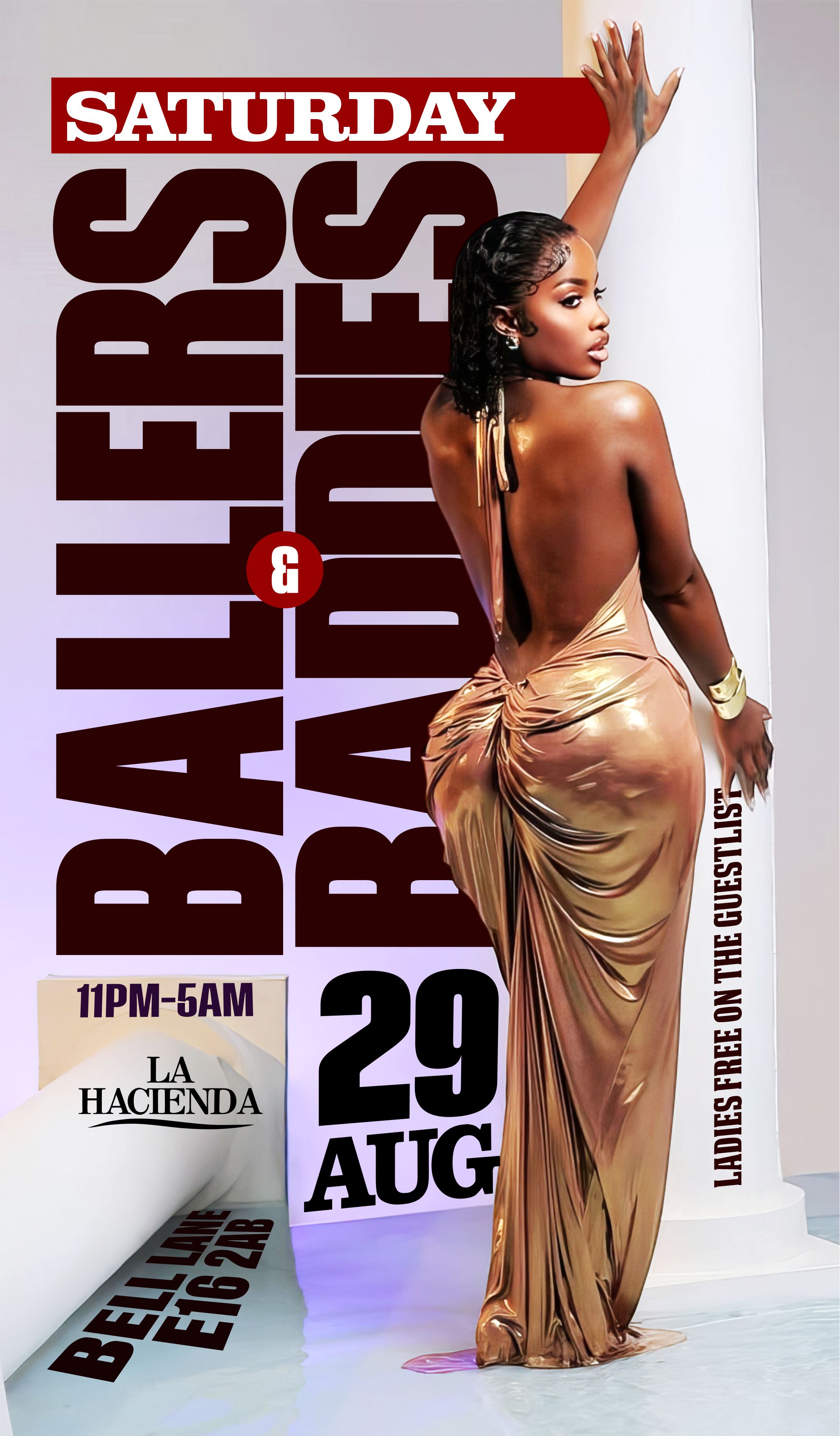BALLERS & BADDIES | Sat 29th of AUG | LA HACIENDA E16 2AB