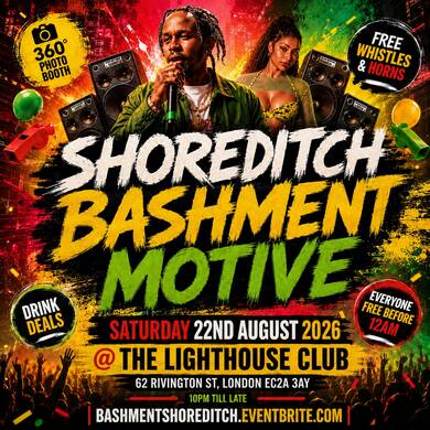  Shoreditch - Bashment Motive - Everyone Free Before 12AM