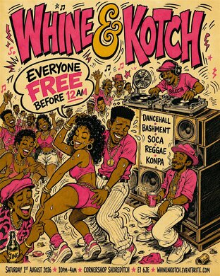 WHINE & KOTCH | Dancehall Bashment Soca Reggae & Konpa (FREE TICKETS)