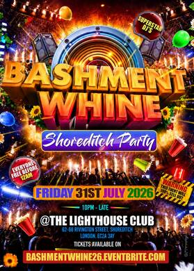 Bashment Whine - Shoreditch Party - Everyone Free Before 12AM
