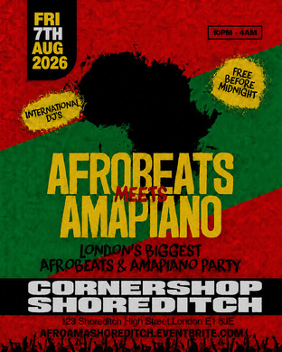 Afrobeats Meets Amapiano Shoreditch – Everyone Free Before 12AM
