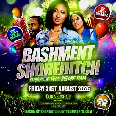 Bashment Shoreditch Party - Free Before Midnight