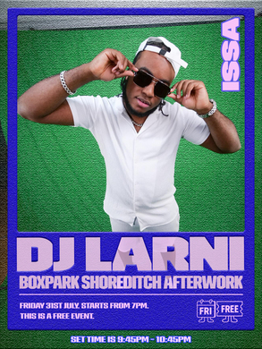 ISSA: FRIDAY AFTERWORK w) DJ Larni and Special Guests  2