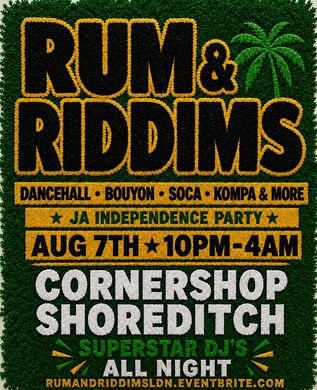 RUM & RIDDIMS SHOREDITCH – JAMAICAN INDEPENDENCE PARTY
