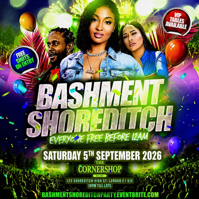 Bashment Shoreditch Party - Free Before Midnight