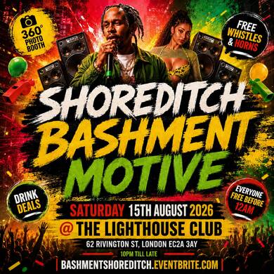  Shoreditch - Bashment Motive - Everyone Free Before 12AM