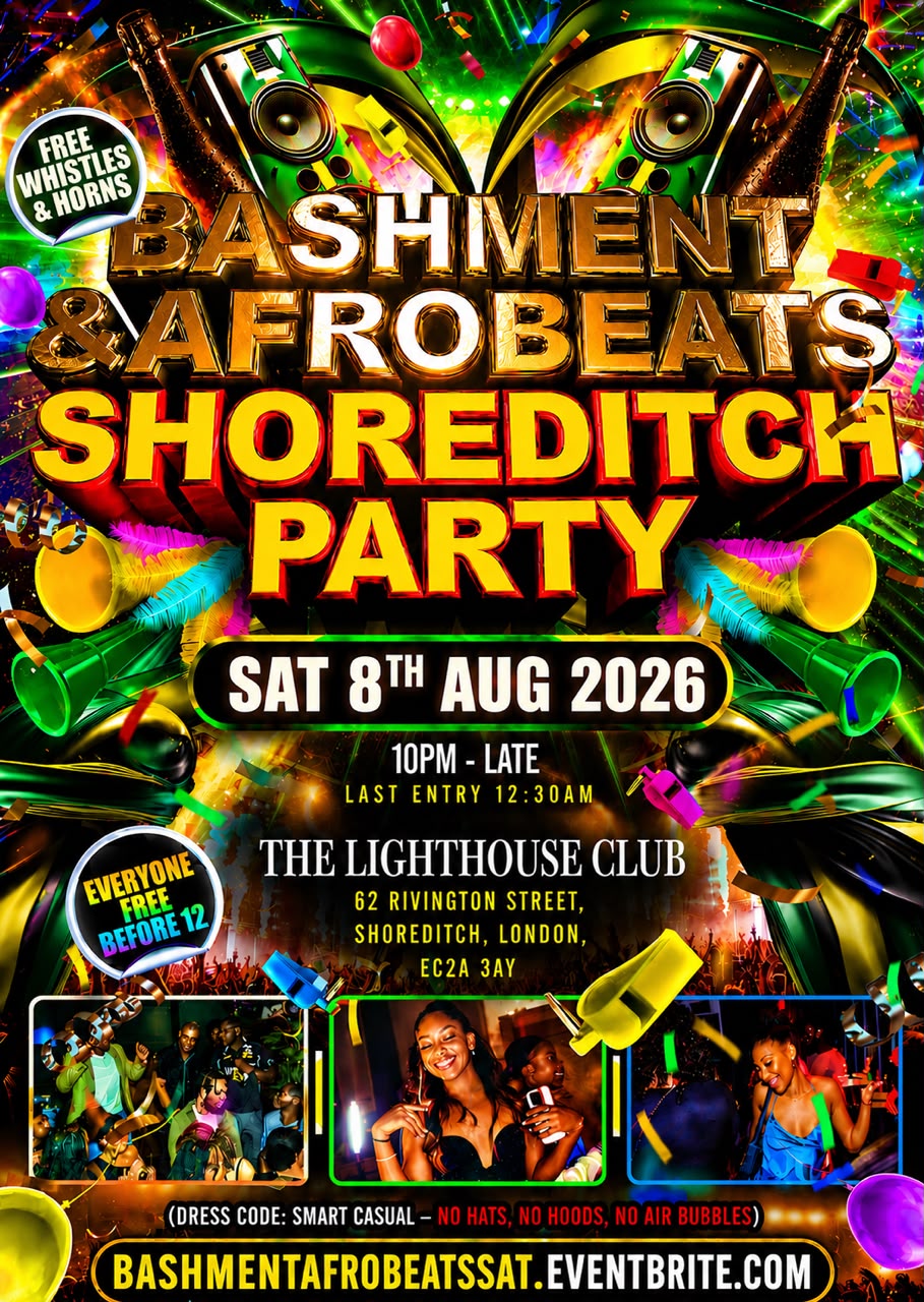 Bashment & Afrobeats Shoreditch Party - Everyone Free Before 12AM