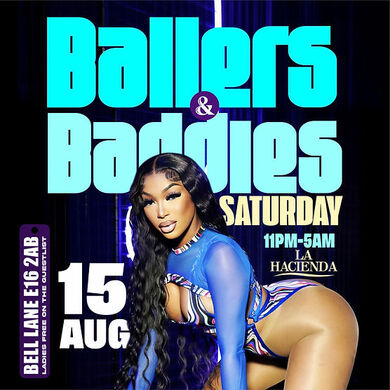 BALLERS & BADDIES SATURDAYS @ LA LOUNGE (HACIENDA)