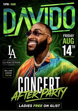 DAVIDO AFTER PARTY Fri 14th of AUG | LA HACIENDA E16 2AB