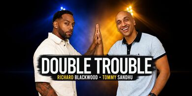 Double Trouble : Richard Blackwood & Tommy Sandhu – South Woodford