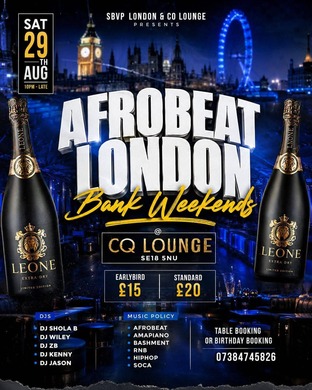 AFROBEAT LONDON  ON BANK HOLIDAY SATURDAY  29TH AUG @CQ LOUNGE SE18 5NU 