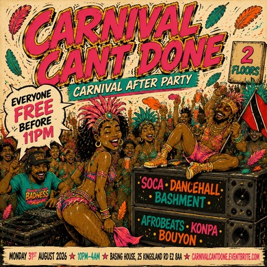 Carnival Cant Done Shoreditch - Carnival After Party (Free Before 12AM)