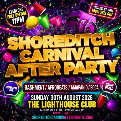 Shoreditch Carnival After Party - Everyone Free Before 11PM