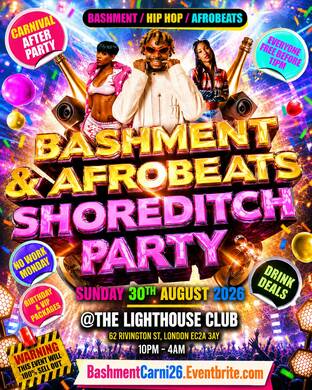 Bashment & Afrobeats - Shoreditch Party - Everyone Free Before 11PM