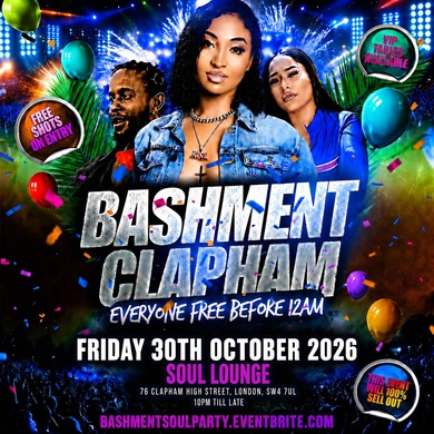 Bashment Clapham - Everyone Free Before 12AM
