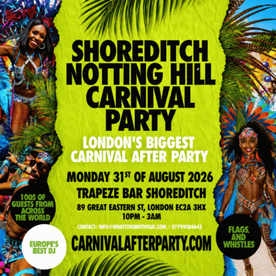 SHOREDITCH NOTTING HILL CARNIVAL AFTER PARTY 