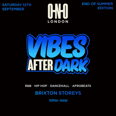 VIBES AFTER DARK - END OF SUMMER EDITION (£1 B4 11PM WITH A TICKET)