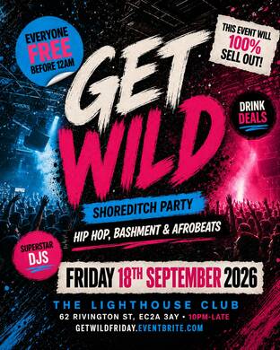 Get Wild Shoreditch Party - Everyone Free Before 12AM
