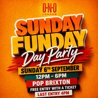 SUNDAY FUNDAY DAY PARTY (FREE ENTRY WITH A TICKET)