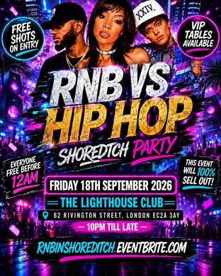 RNB VS Hip Hop - Shoreditch Party - Everyone Free Before 12AM 