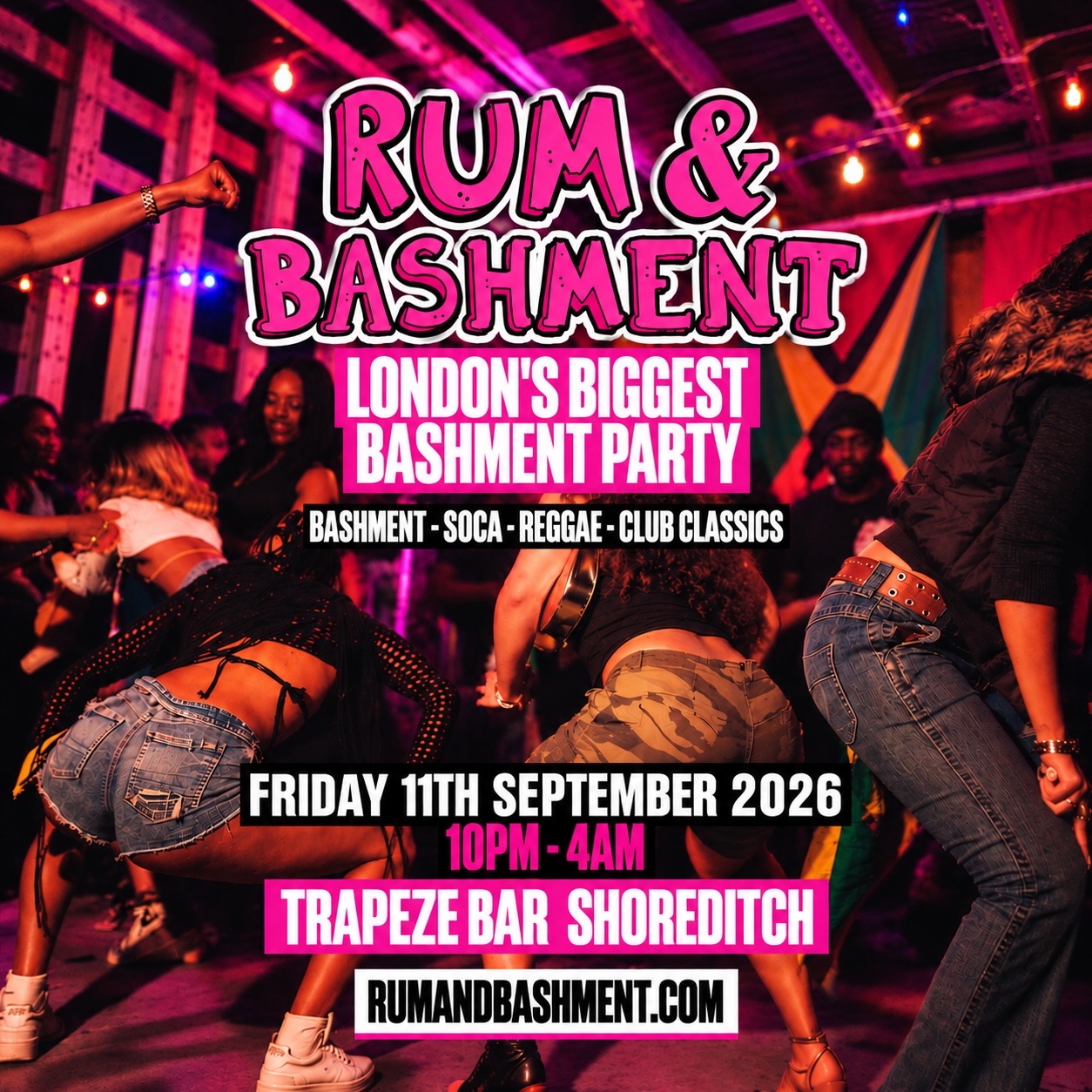 RUM & BASHMENT - Shoreditch's Wildest Biggest Bashment Party