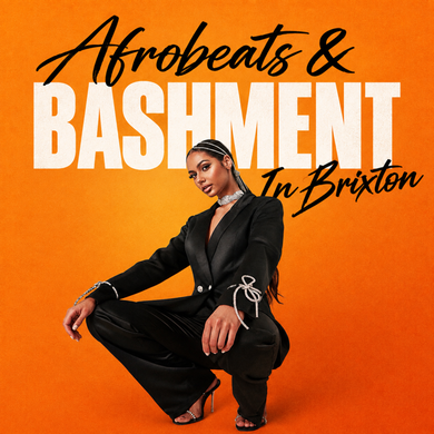 AFROBEATS & BASHMENT IN BRIXTON (£5 B4 MIDNIGHT WITH A TICKET) 