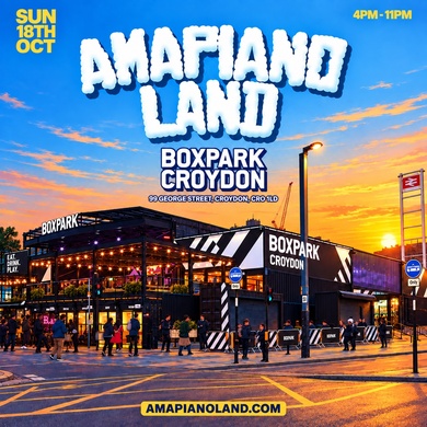 AMAPIANOLAND - LDN's Biggest AMAPIANO & AFROBEATS Day Party