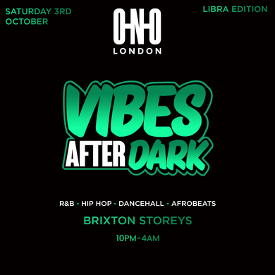 VIBES AFTER DARK - LIBRA EDITION (£1 B4 11PM WITH A TICKET)