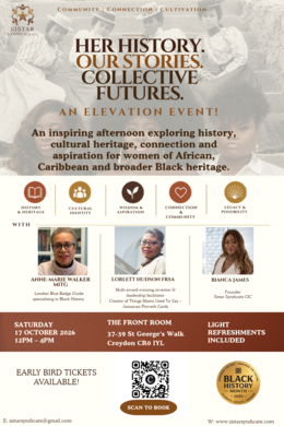 Her History. Our Stories. Collective Futures | Black History Month Croydon By Sistar Syndicate CIC