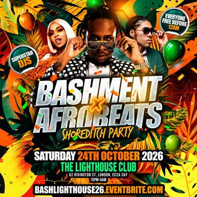 Bashment X Afrobeats - Shoreditch Party - Everyone Free Before 12AM