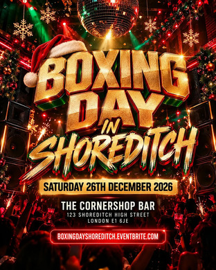 Boxing Day In Shoreditch – Shoreditch's Biggest Boxing Day Party
