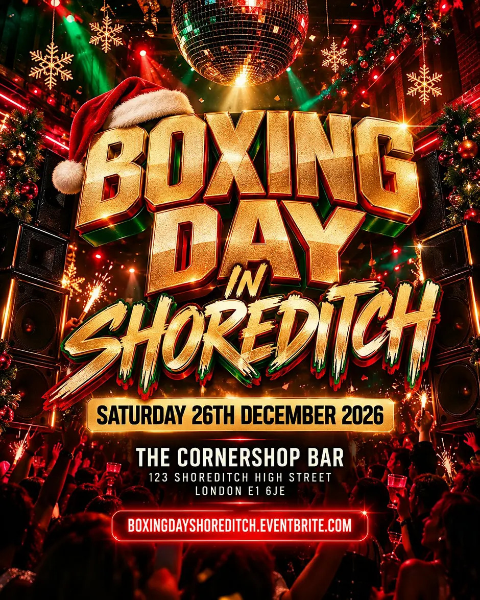 Boxing Day In Shoreditch – Shoreditch's Biggest Boxing Day Party
