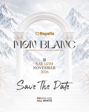 ROYALLA presents "Mon Blanc" Celebrating Angola's Independence