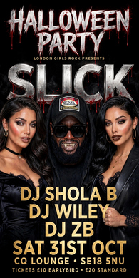 LONDON  HALLOWEEN PARTY || SLICK !! ON SAT 31ST OCT @CQ LOUNGE SE18 5NU 