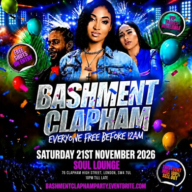 Bashment Clapham - Everyone Free Before 12AM
