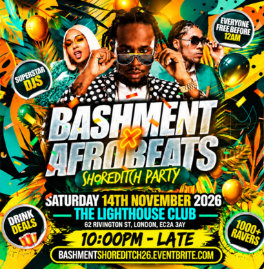 Bashment X Afrobeats - Shoreditch Party - Everyone Free Before 12AM